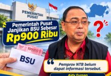BSU Rp900 Ribu, Pemprov NTB Sebut Belum Terima Informasi Resmi BSU Rp900 Ribu, Pemprov NTB Sebut Belum Terima Informasi Resmi