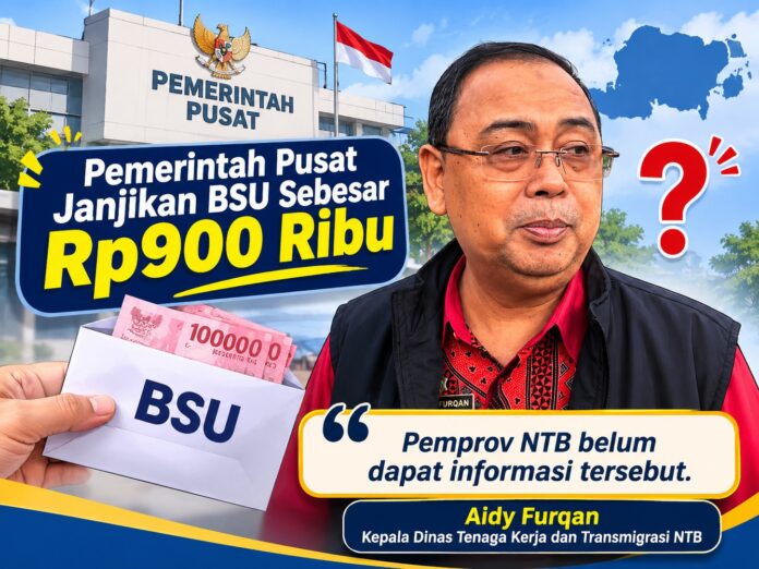 BSU Rp900 Ribu, Pemprov NTB Sebut Belum Terima Informasi Resmi